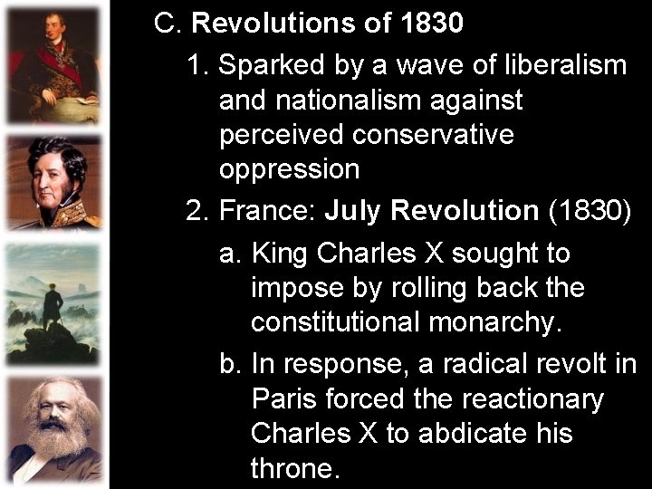 C. Revolutions of 1830 1. Sparked by a wave of liberalism and nationalism against