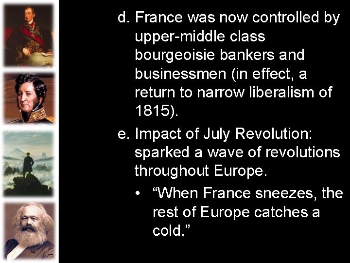 d. France was now controlled by upper-middle class bourgeoisie bankers and businessmen (in effect,