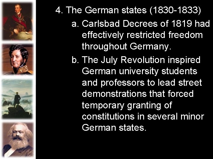 4. The German states (1830 -1833) a. Carlsbad Decrees of 1819 had effectively restricted 4. The German states (1830 -1833) a. Carlsbad Decrees of 1819 had effectively restricted