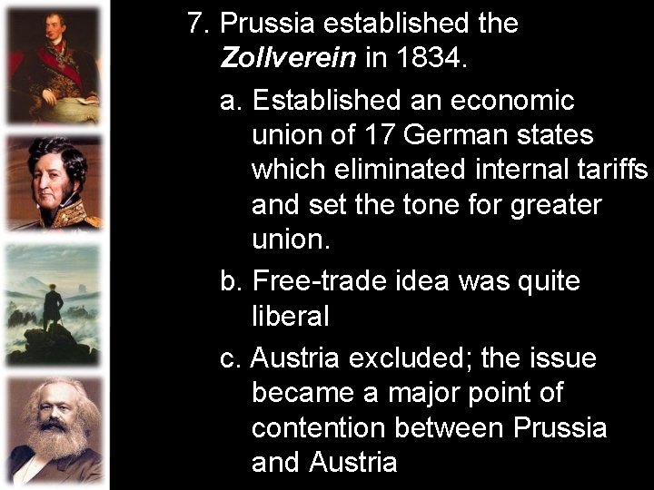 7. Prussia established the Zollverein in 1834. a. Established an economic union of 17