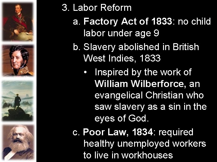 3. Labor Reform a. Factory Act of 1833: no child labor under age 9