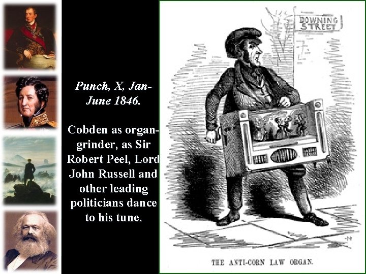 Punch, X, Jan. June 1846. Cobden as organgrinder, as Sir Robert Peel, Lord John