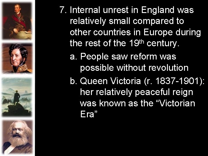 7. Internal unrest in England was relatively small compared to other countries in Europe 7. Internal unrest in England was relatively small compared to other countries in Europe