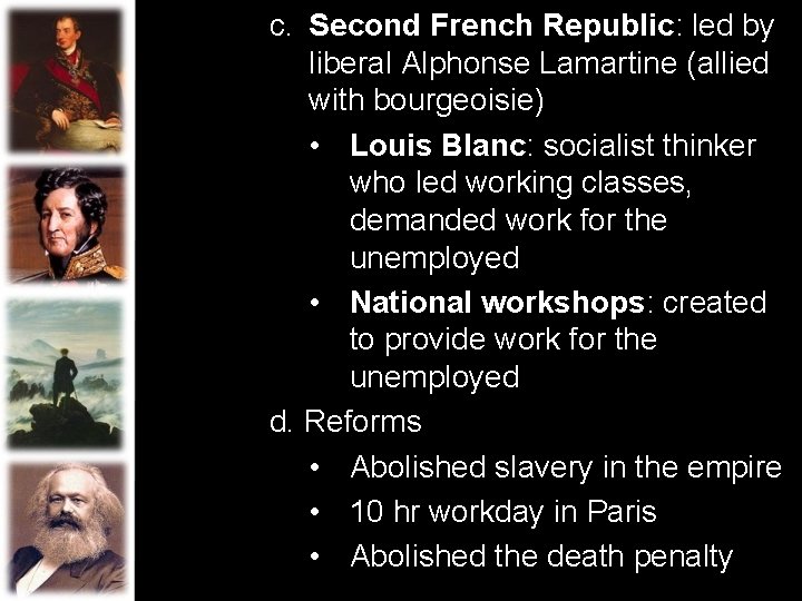 c. Second French Republic: led by liberal Alphonse Lamartine (allied with bourgeoisie) • Louis c. Second French Republic: led by liberal Alphonse Lamartine (allied with bourgeoisie) • Louis