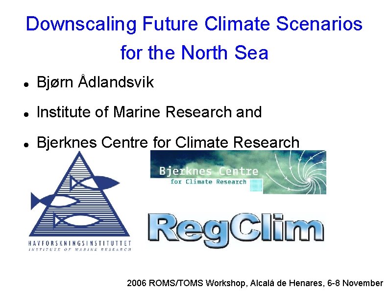 Downscaling Future Climate Scenarios for the North Sea