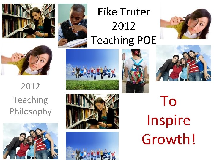 Eike Truter 2012 Teaching POE 2012 Teaching Philosophy To Inspire Growth! 