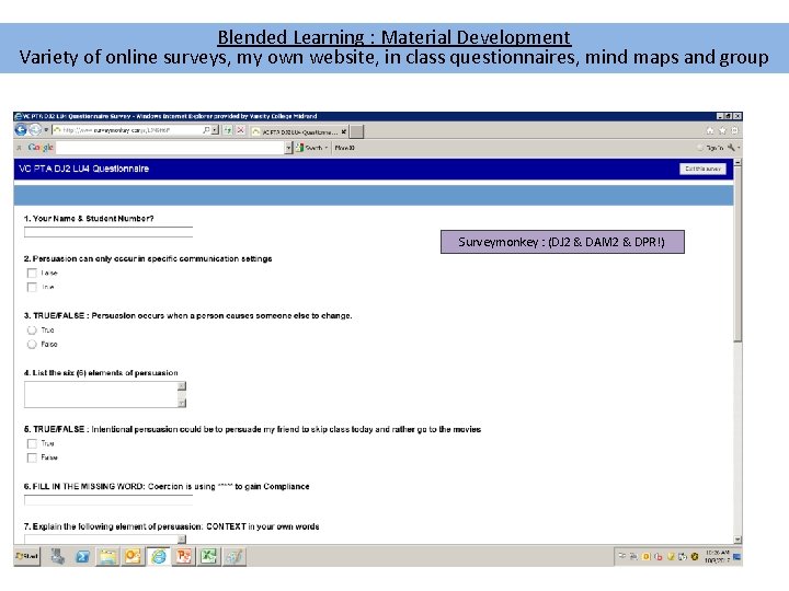 Blended Learning : Material Development Variety of online surveys, my own website, in class