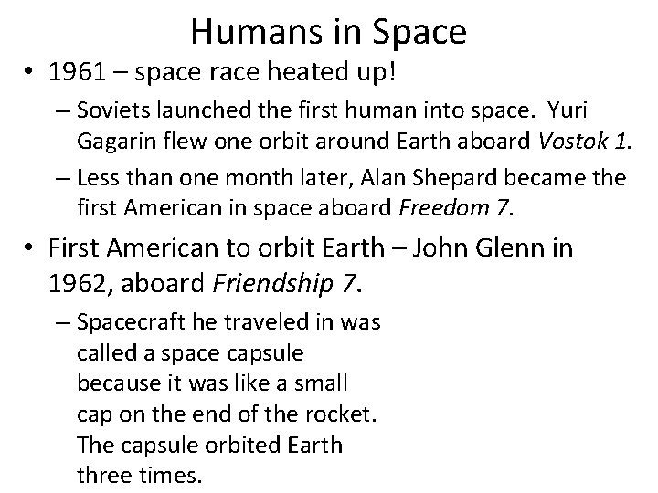 Humans in Space • 1961 – space race heated up! – Soviets launched the Humans in Space • 1961 – space race heated up! – Soviets launched the