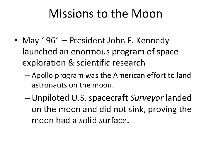 Missions to the Moon • May 1961 – President John F. Kennedy launched an Missions to the Moon • May 1961 – President John F. Kennedy launched an