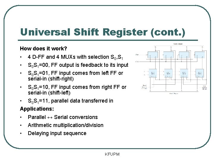 Universal Shift Register (cont. ) How does it work? • • • 4 D-FF