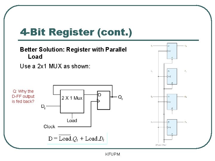 4 -Bit Register (cont. ) Better Solution: Register with Parallel Load Use a 2