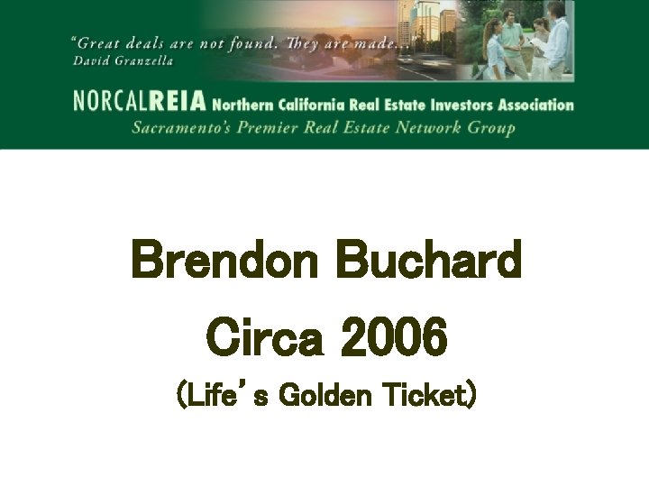 Brendon Buchard Circa 2006 (Life’s Golden Ticket) 