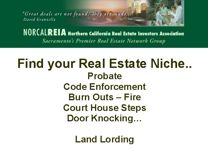 Find your Real Estate Niche. . Probate Code Enforcement Burn Outs – Fire Court