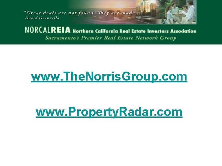 www. The. Norris. Group. com www. Property. Radar. com 
