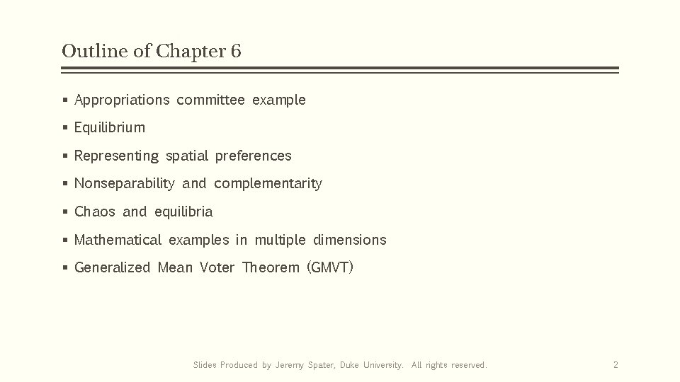 Outline of Chapter 6 § Appropriations committee example § Equilibrium § Representing spatial preferences