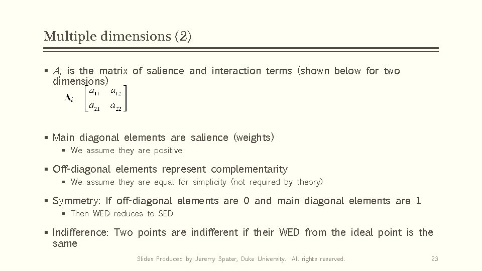 Multiple dimensions (2) § Ai is the matrix of salience and interaction terms (shown