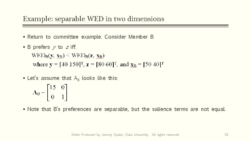 Example: separable WED in two dimensions § Return to committee example. Consider Member B