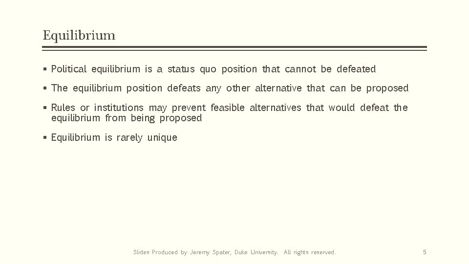 Equilibrium § Political equilibrium is a status quo position that cannot be defeated §