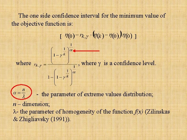The one side confidence interval for the minimum value of the objective function is: