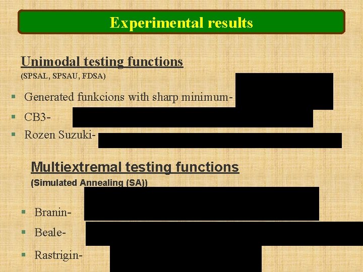 Experimental results Unimodal testing functions (SPSAL, SPSAU, FDSA) § Generated funkcions with sharp minimum§