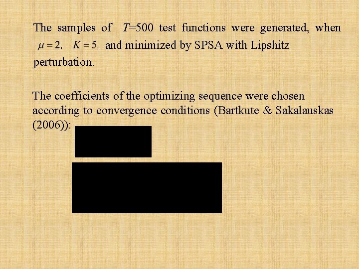The samples of T=500 test functions were generated, when and minimized by SPSA with