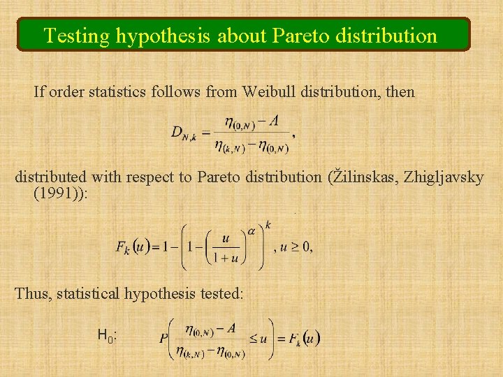 Testing hypothesis about Pareto distribution If order statistics follows from Weibull distribution, then distributed