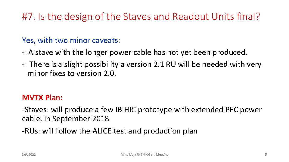 #7. Is the design of the Staves and Readout Units final? Yes, with two
