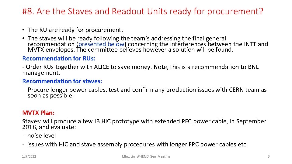 #8. Are the Staves and Readout Units ready for procurement? • The RU are