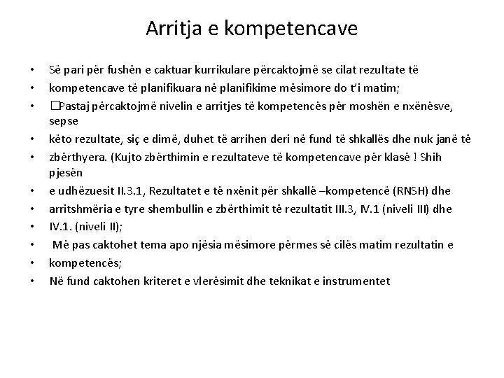 Arritja e kompetencave • • • Së pari për fushën e caktuar kurrikulare përcaktojmë Arritja e kompetencave • • • Së pari për fushën e caktuar kurrikulare përcaktojmë