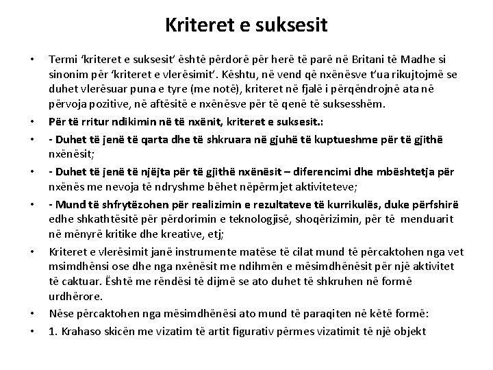 Kriteret e suksesit • • Termi ‘kriteret e suksesit’ është përdorë për herë të Kriteret e suksesit • • Termi ‘kriteret e suksesit’ është përdorë për herë të