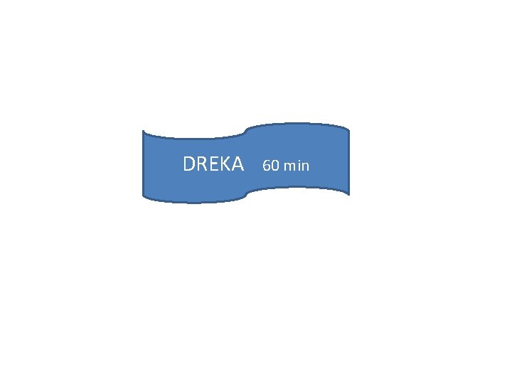 DREKA 60 min DREKA 60 min