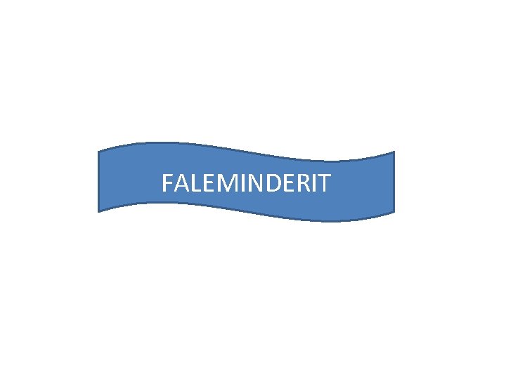 FALEMINDERIT FALEMINDERIT