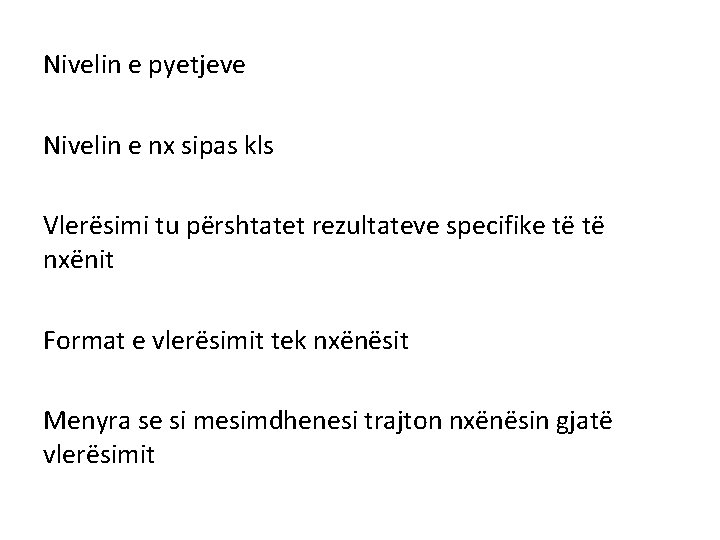 Nivelin e pyetjeve Nivelin e nx sipas kls Vlerësimi tu përshtatet rezultateve specifike të Nivelin e pyetjeve Nivelin e nx sipas kls Vlerësimi tu përshtatet rezultateve specifike të