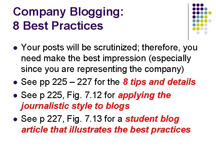 Company Blogging: 8 Best Practices l l Your posts will be scrutinized; therefore, you