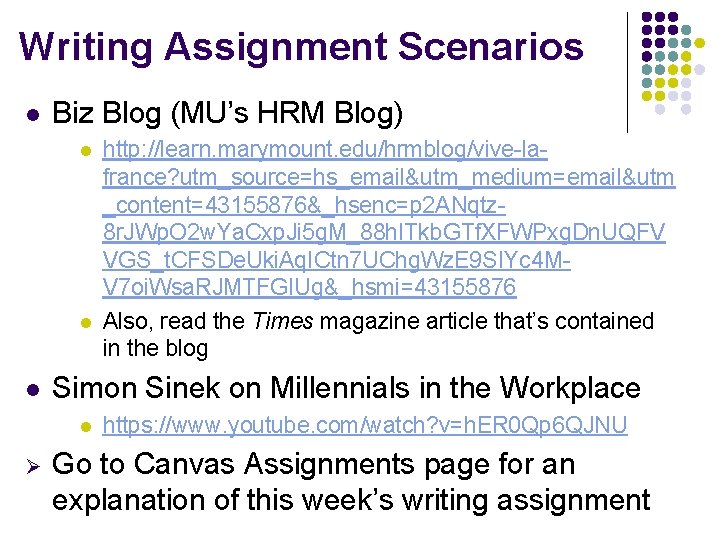 Writing Assignment Scenarios l Biz Blog (MU’s HRM Blog) l l l Simon Sinek