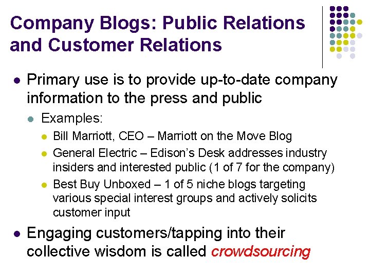 Company Blogs: Public Relations and Customer Relations l Primary use is to provide up-to-date