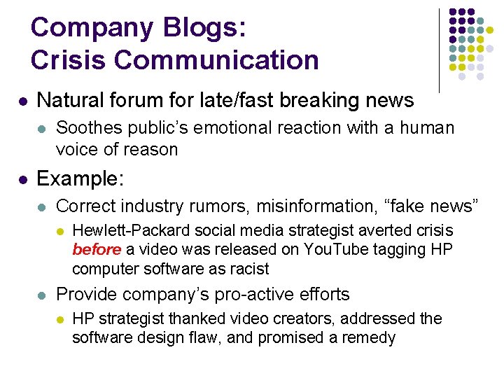 Company Blogs: Crisis Communication l Natural forum for late/fast breaking news l l Soothes