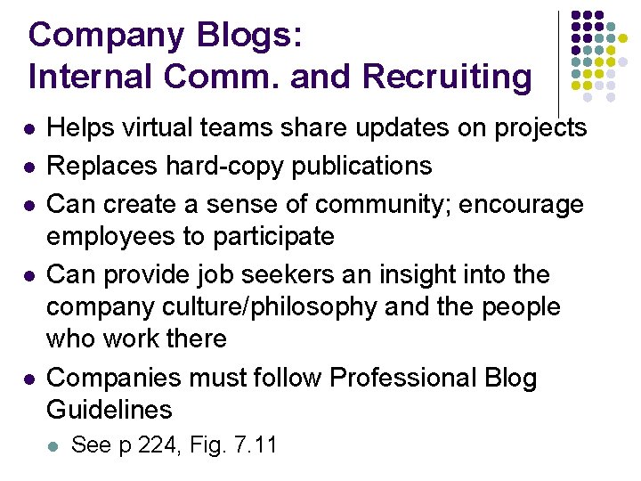 Company Blogs: Internal Comm. and Recruiting l l l Helps virtual teams share updates