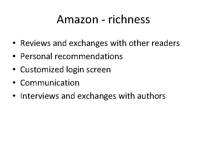 Amazon - richness • • • Reviews and exchanges with other readers Personal recommendations