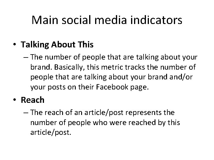Main social media indicators • Talking About This – The number of people that