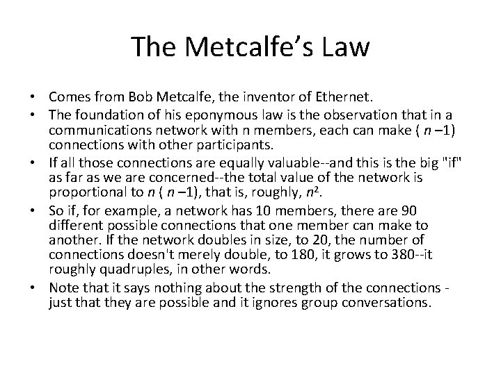 The Metcalfe’s Law • Comes from Bob Metcalfe, the inventor of Ethernet. • The