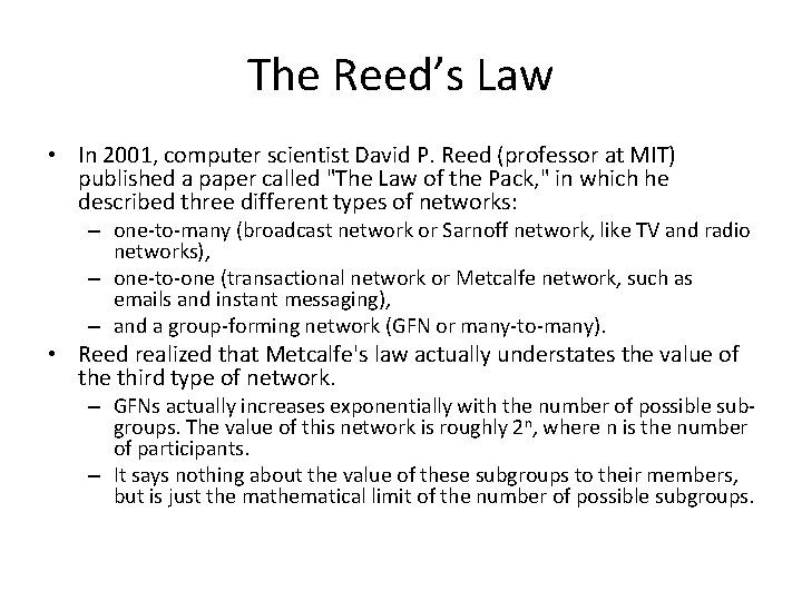 The Reed’s Law • In 2001, computer scientist David P. Reed (professor at MIT)