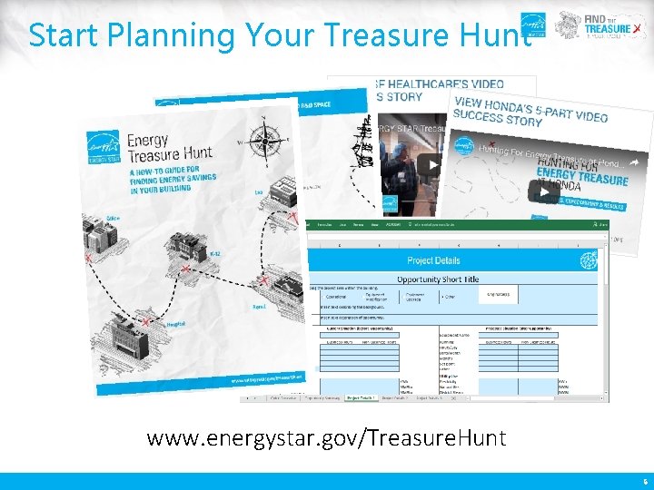Start Planning Your Treasure Hunt www. energystar. gov/Treasure. Hunt 6 
