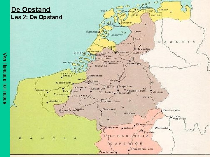 De Opstand Les 2: De Opstand VAN HUNEBED TOT HEDEN 