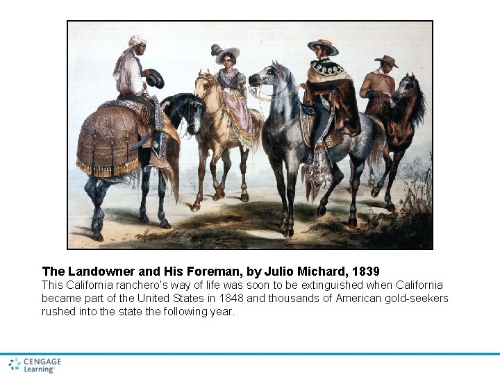 The Landowner and His Foreman, by Julio Michard, 1839 This California ranchero’s way of