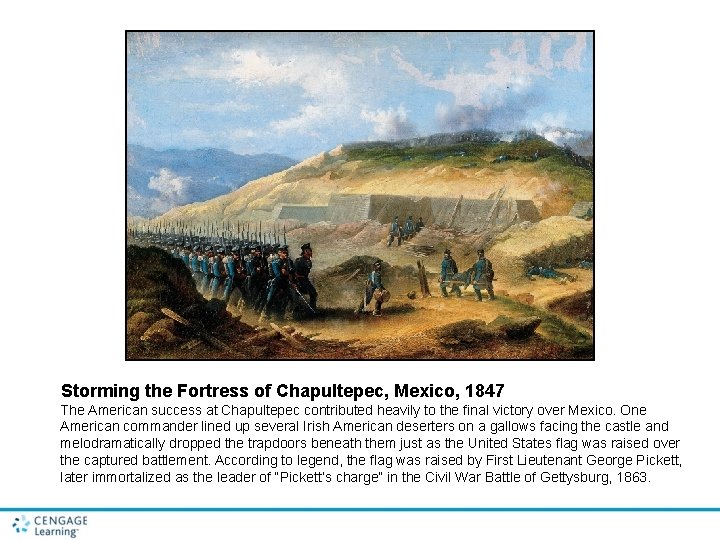 Storming the Fortress of Chapultepec, Mexico, 1847 The American success at Chapultepec contributed heavily