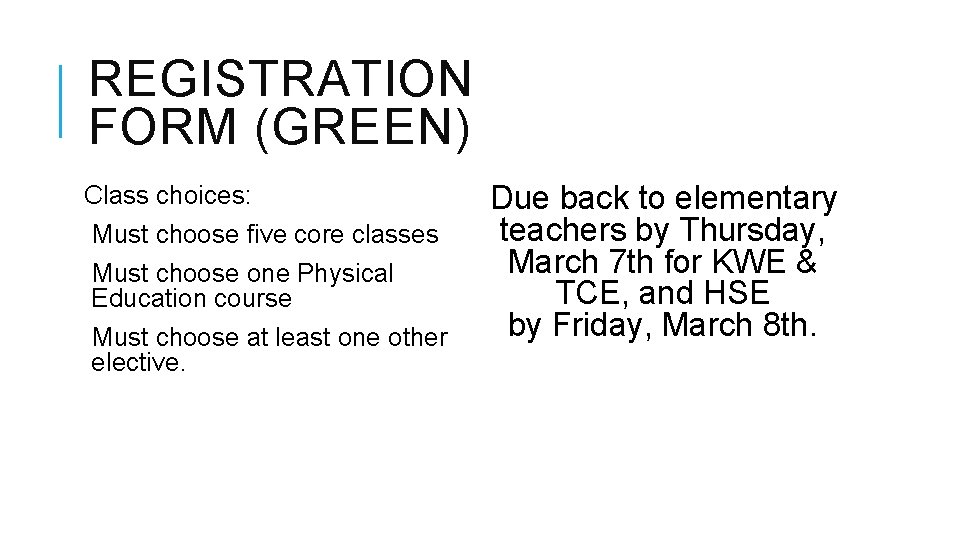 REGISTRATION FORM (GREEN) Class choices: Must choose five core classes Must choose one Physical