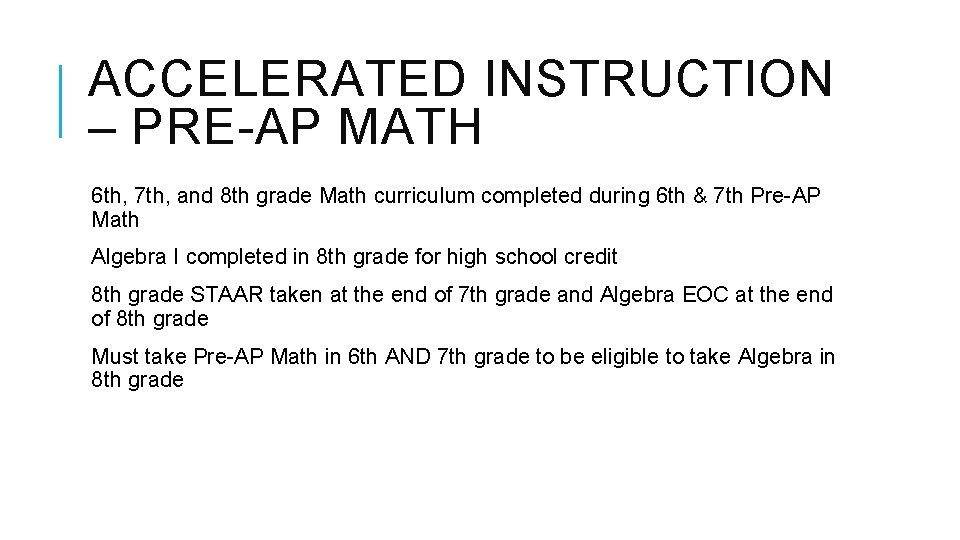 ACCELERATED INSTRUCTION – PRE-AP MATH 6 th, 7 th, and 8 th grade Math
