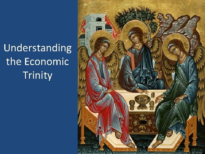Understanding the Economic Trinity Divine Economy to Human