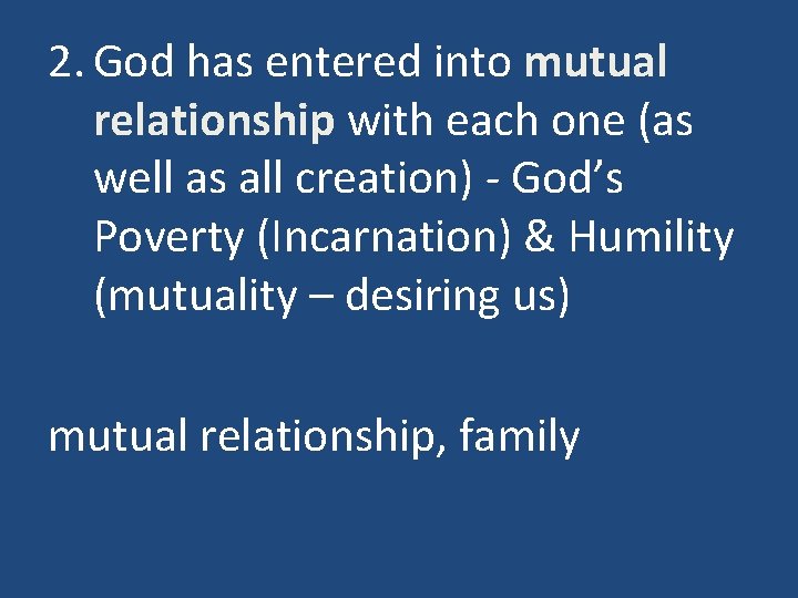2. God has entered into mutual relationship with each one (as well as all